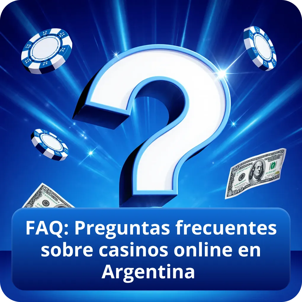 FAQ: Preguntas frecuentes sobre casinos online en Argentina